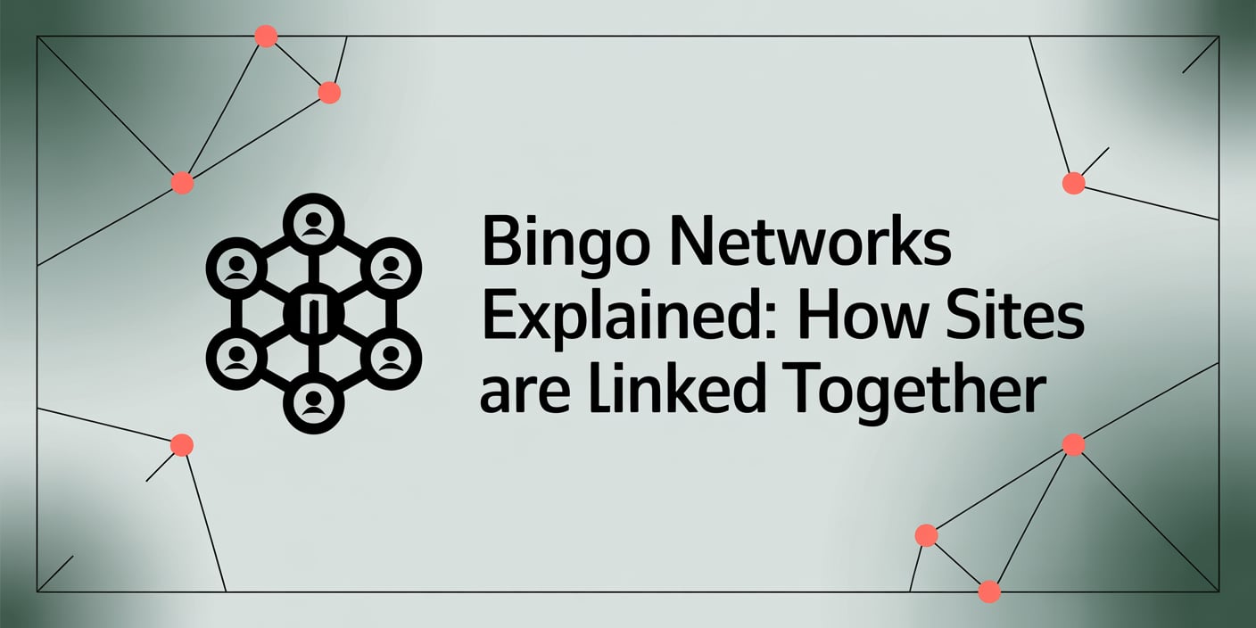 Bingo Networks Explained: How Sites Are Linked Together