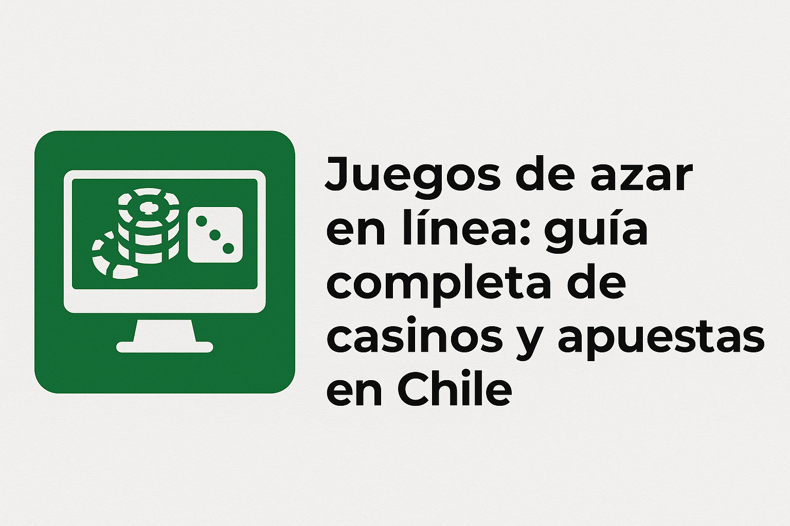 Juegos de azar en línea: guía completa de casinos y apuestas en Chile