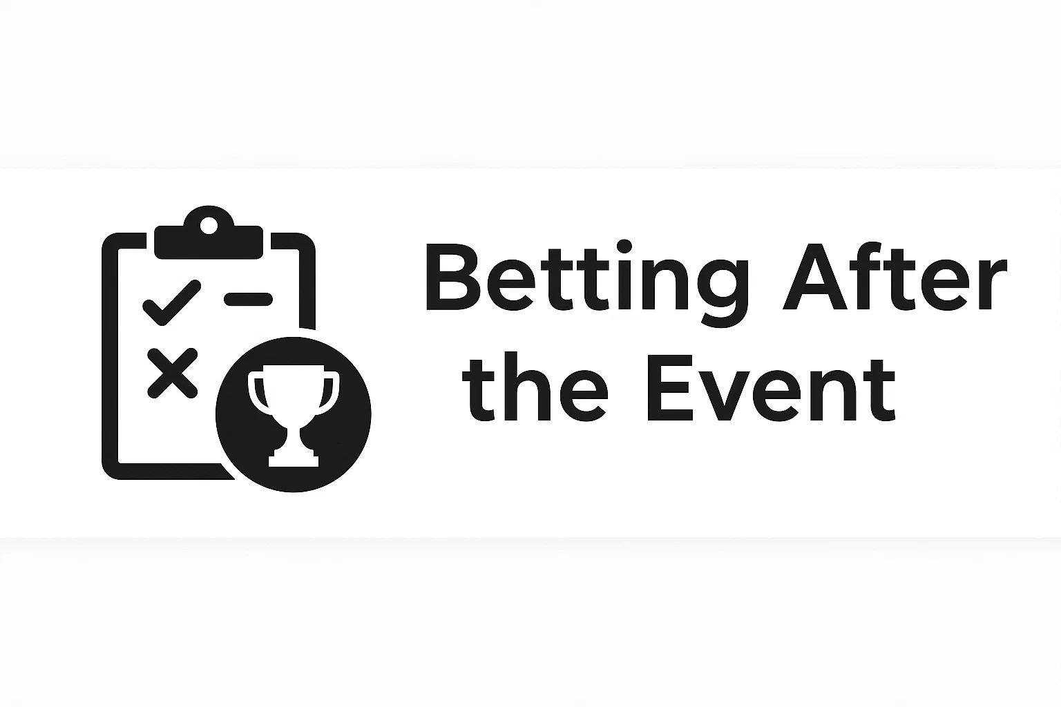 Betting After the Event